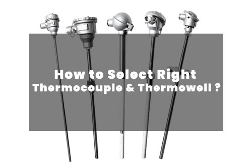 Cách lựa chọn Thermocouple phù hợp?